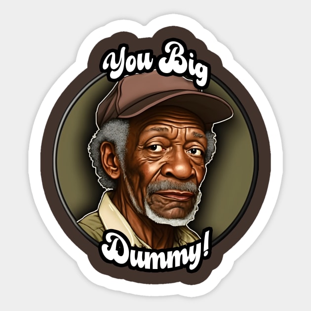 Redd Foxx - You Big Dummy! Sticker by Gracie Max